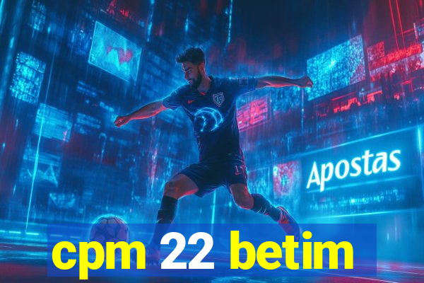 cpm 22 betim